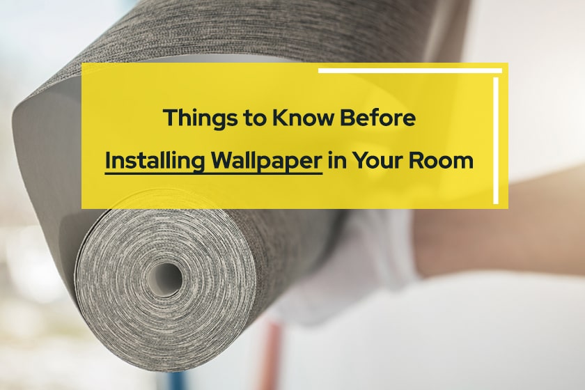 things to know before installing wallpaper