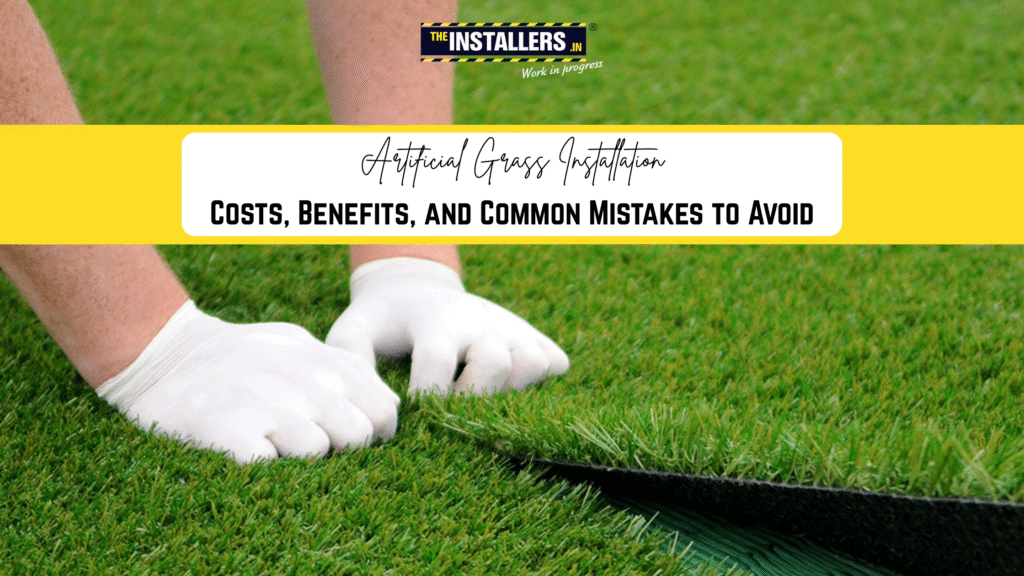 Artificial Grass Installation: Costs, Benefits, and Common Mistakes to Avoid
